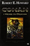 Bragelonne - Conan - L'Heure du dragon