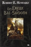 Bragelonne - Les Dieux de Bal-Sagoth